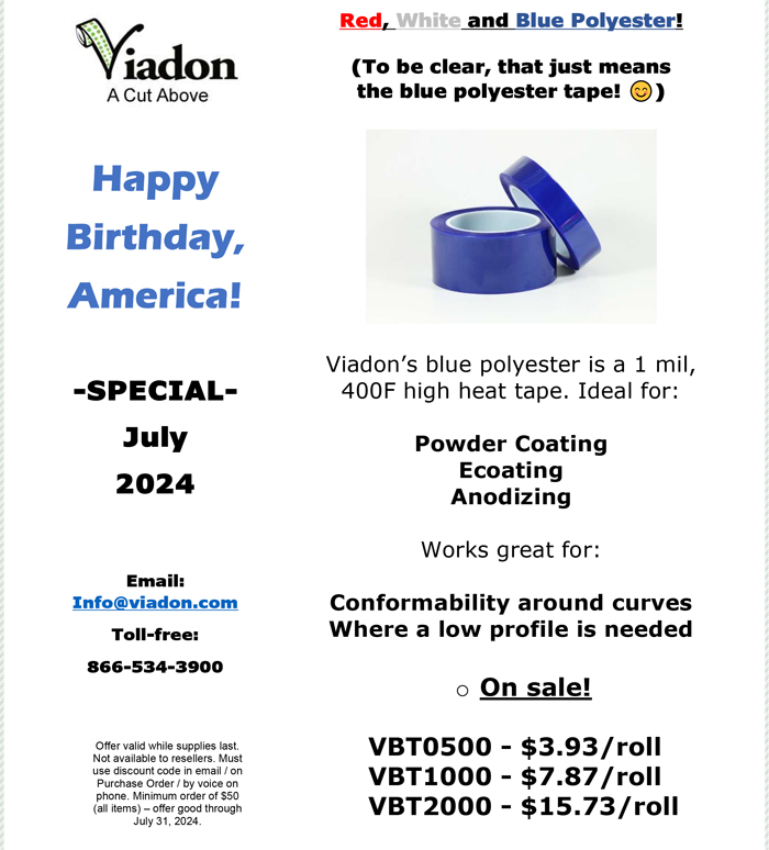 Viadon's high heat, 1 mil thick blue polyester tape on sale in July